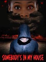 Watch Somebody\'s in My House 123MoviesFree