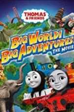 Watch Thomas & Friends: Big World! Big Adventures! The Movie 123MoviesFree