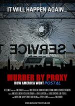 Watch Murder by Proxy: How America Went Postal 123MoviesFree
