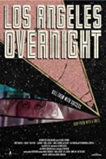 Watch Los Angeles Overnight 123MoviesFree