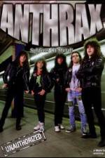 Watch Anthrax: Soldiers of Metal! - Unauthorized 123MoviesFree
