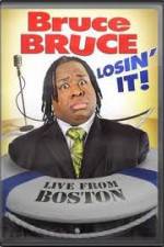 Watch Bruce Bruce: Losin It - Live From Boston 123MoviesFree