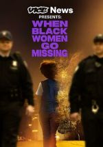Watch Vice News Presents: When Black Women Go Missing 123MoviesFree
