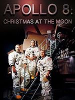 Watch Apollo 8: Christmas at the Moon 123MoviesFree