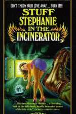 Watch Stuff Stephanie in the Incinerator 123MoviesFree