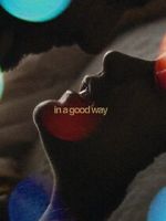 Watch In a Good Way 123MoviesFree