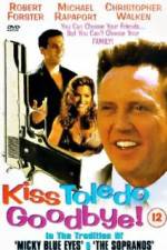 Watch Kiss Toledo Goodbye 123MoviesFree