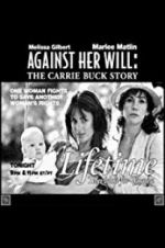 Watch Against Her Will: The Carrie Buck Story 123MoviesFree