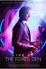 Watch Live at the Foxes Den 123MoviesFree