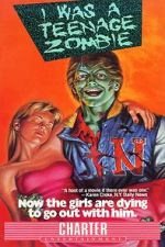 Watch I Was a Teenage Zombie 123MoviesFree