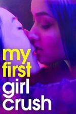 Watch My First Girl Crush 123MoviesFree