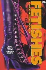Watch Fetishes 123MoviesFree