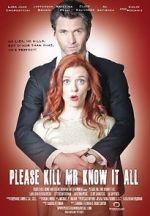 Watch Please Kill Mr. Know It All 123MoviesFree