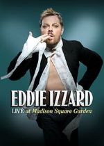 Watch Eddie Izzard: Live at Madison Square Garden (TV Special 2011) 123MoviesFree