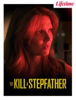 Watch To Kill a Stepfather 123MoviesFree