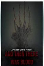 Watch And Then There Was Blood 123MoviesFree