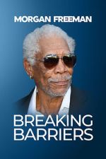 Watch Morgan Freeman: Breaking Barriers 123MoviesFree