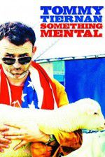Watch Tommy Tiernan: Something Mental 123MoviesFree