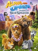 Watch Alpha and Omega: Journey to Bear Kingdom (Short 2017) 123MoviesFree