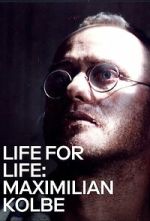 Watch Life for Life: Maximilian Kolbe 123MoviesFree