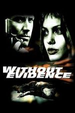 Watch Without Evidence 123MoviesFree