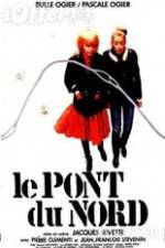 Watch Le pont du Nord 123MoviesFree