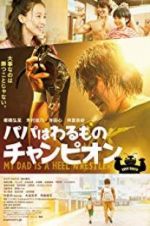 Watch My Dad Is a Heel Wrestler 123MoviesFree