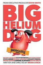 Watch Big Helium Dog 123MoviesFree