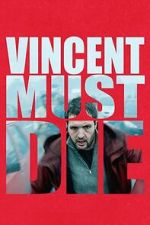 Watch Vincent Must Die 123MoviesFree