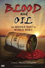 Watch Blood and Oil The Middle East in World War I 123MoviesFree