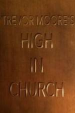 Watch Trevor Moore: High in Church 123MoviesFree