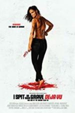 Watch I Spit on Your Grave: Deja Vu 123MoviesFree
