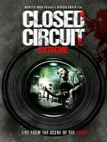 Watch Closed Circuit Extreme 123MoviesFree