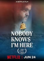 Watch Nobody Knows I\'m Here 123MoviesFree