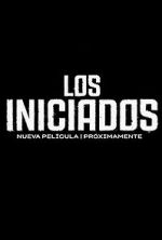 Watch Los Iniciados 123MoviesFree
