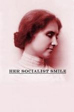 Watch Her Socialist Smile 123MoviesFree