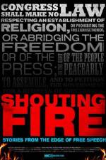 Watch Shouting Fire Stories from the Edge of Free Speech 123MoviesFree