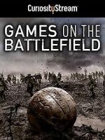 Watch Games on the Battlefield 123MoviesFree