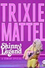 Watch Trixie Mattel: Skinny Legend 123MoviesFree