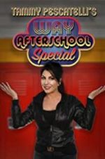 Watch Tammy Pescatelli\'s Way After School Special 123MoviesFree
