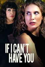 Watch If I Can\'t Have You 123MoviesFree