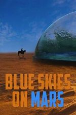 Watch Blue Skies on Mars 123MoviesFree