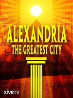 Watch Alexandria: The Greatest City 123MoviesFree