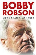 Watch Bobby Robson: More Than a Manager 123MoviesFree