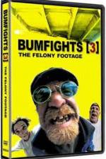 Watch Bumfights 3: The Felony Footage 123MoviesFree