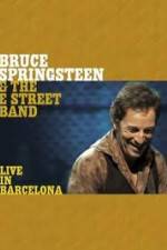 Watch Bruce Springsteen & The E Street Band - Live in Barcelona 123MoviesFree
