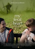Watch My Feral Heart 123MoviesFree