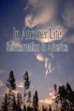Watch In Another Life Reincarnation in America 123MoviesFree