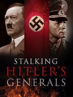 Watch Stalking Hitler\'s Generals 123MoviesFree