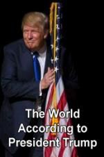 Watch The World According to President Trump 123MoviesFree